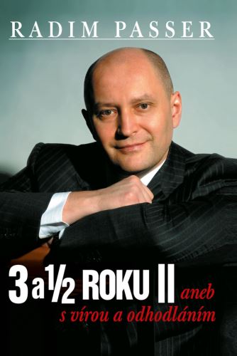 3 a 1/2 roku II aneb s vírou a odhodláním - Radim Passer